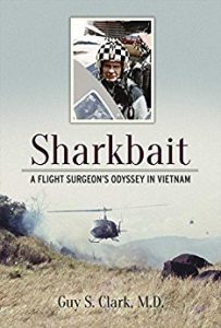 Sharkbait Dr. Guy Clark Vietnam Flight Surgeon