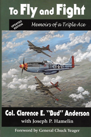 To Fly and Fight Col Bud Anderson