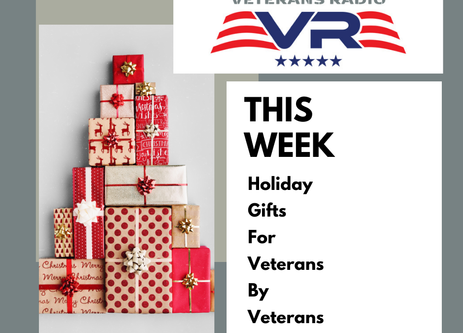 Holiday Gifts for Veterans by Veterans