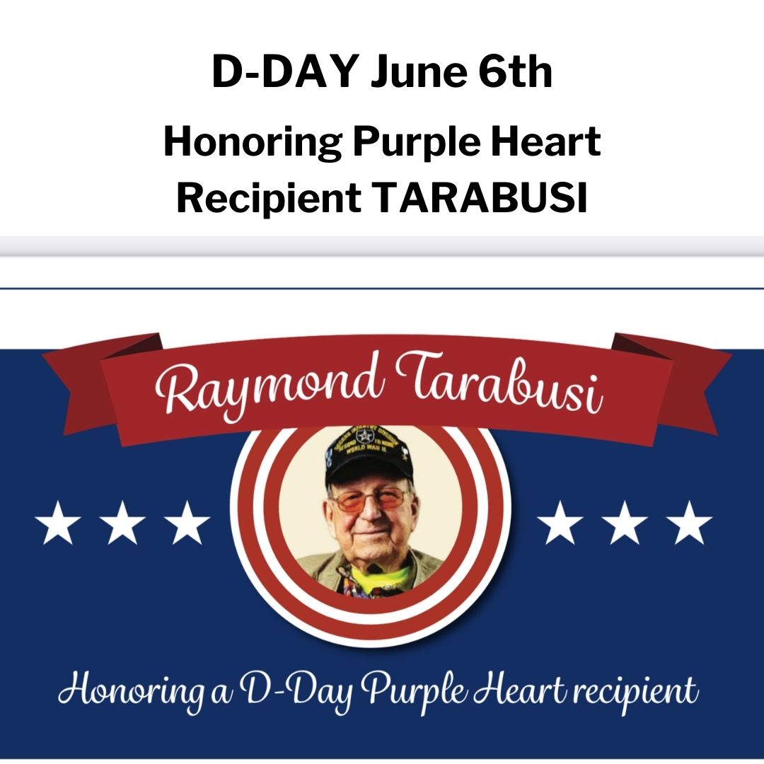 Ray Tarabusi DDAY combat Soldier and Purple Heart Recipient