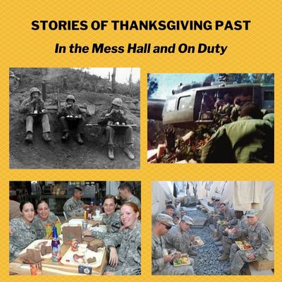 Stories of Thanksgiving Past – Mess Hall or On Duty or Home?