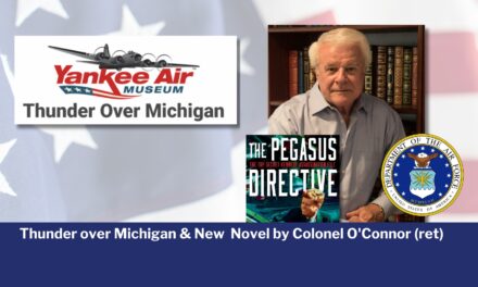 Thunder Over Michigan August 12&13 PLUS Col. O’Connor’s New Novel “PEGASUS DIRECTIVE”