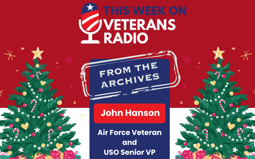 December 24, 2023: From the Archives – USO Tour History with John Hanson