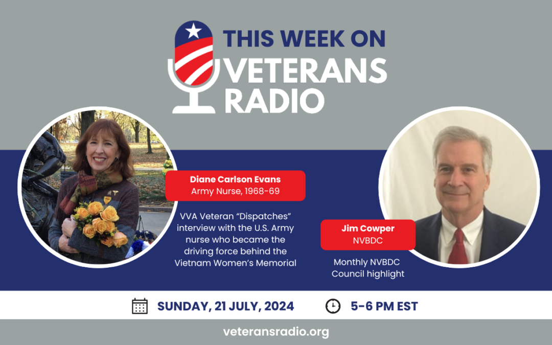 July 21, 2024: Army Nurses in Vietnam & NVBDC Highlight