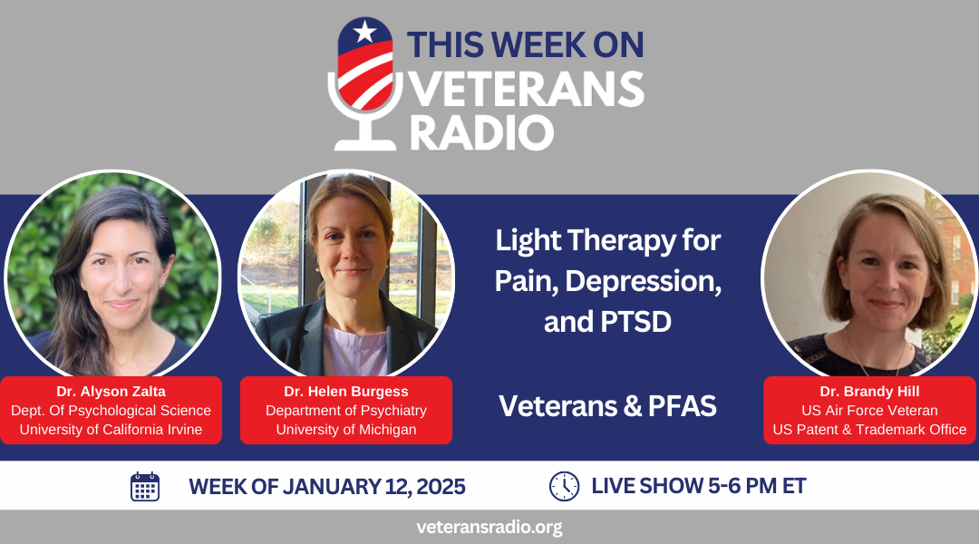 January 12, 2025: Light Therapy for PTSD // Veterans & PFAS