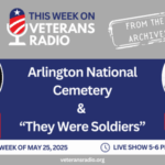 May 25, 2025: Arlington National Cemetery / “They Were Soldiers”
