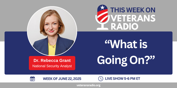 June 22, 2025: Dr. Rebecca Grant / “What is Going On?”